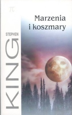 Stephen King - Marzenia i koszmary