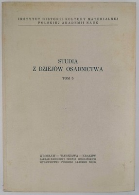 Studia z dziejów osadnictwa. Tom 5