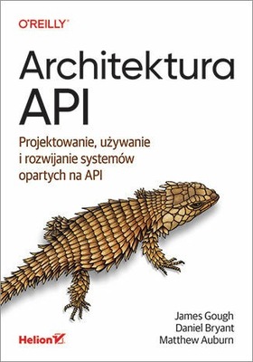 Architektura API. Projektowanie, używanie.. -
