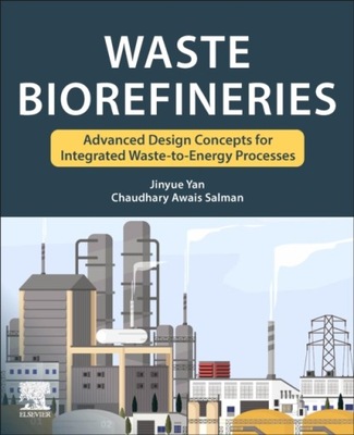 Waste Biorefineries: Advanced Design Concepts for