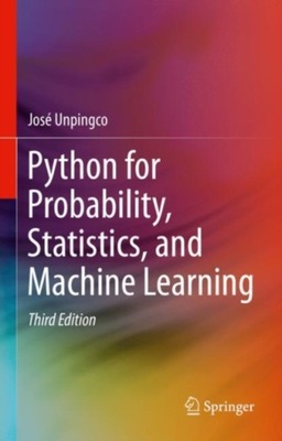Python for Probability, Statistics, and Machine Learning Jose Unpingco
