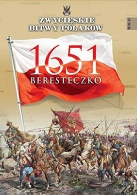 1651 Beresteczko Zwycięskie Bitwy Polaków