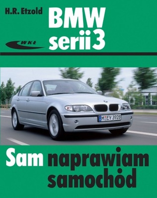 BMW 3 E46 316i 318i 320i 323i 328i 330i 318d 320d 330d 98-06 Sam napraw 24h