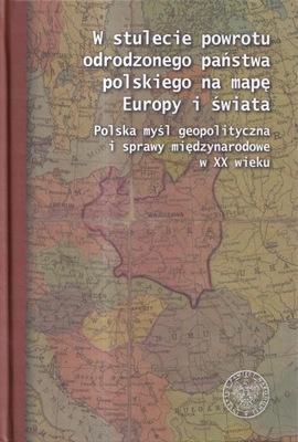 W STULECIE POWROTU ODRODZONEGO PAŃSTWA POLSKIEGO