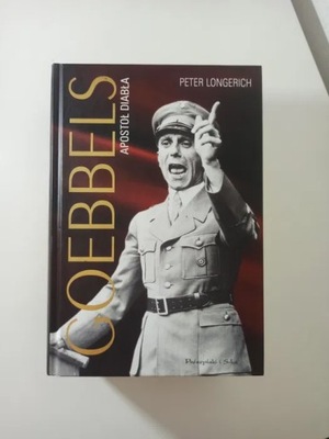 Peter Longerich Goebbels Apostoł diabła Oblicza zła