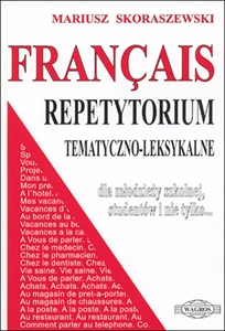 Francais. Repetytorium Tematyczno-Leksykalne