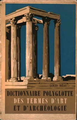 DICTIONNAIRE POLYGLOTTE - LOUIS REAU