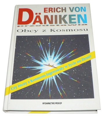 von Daniken Erich - Obcy z kosmosu Kosmiczne ślady
