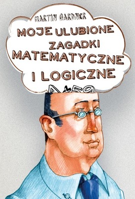 Moje ulubione zagadki matematyczne i logiczne