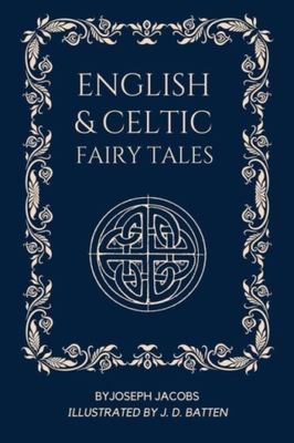 English and Celtic Fairy Tales JOSEPH JACOBS