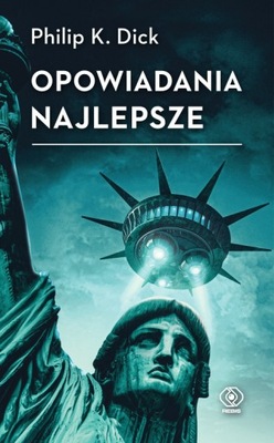 Opowiadania najlepsze - Philip K. Dick