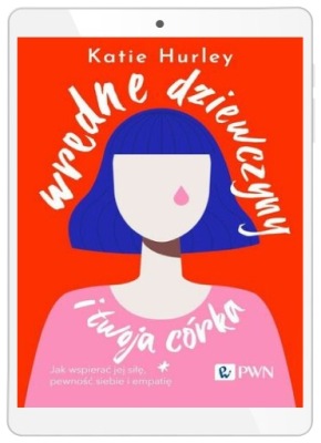 Wredne dziewczyny i twoja córka