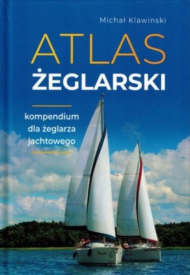 ATLAS ŻEGLARSKI KOMPENDIUM DLA ŻEGLARZA JACHTOWEGO