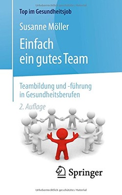 Einfach ein gutes Team - Teambildung und -fuhrung