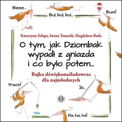 O TYM,JAK DZIOMBAK WYPADŁ Z GNIAZDA I CO BYŁO ...