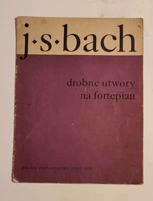 J.S. Bach Drobne utwory na fortepian P.Zbiorowa