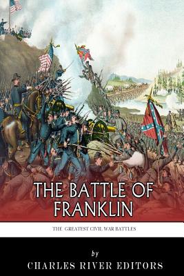 The Greatest Civil War Battles: The Battle of Fran