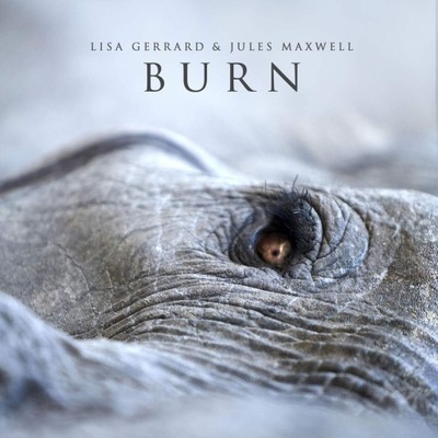 LISA GERRARD & JULES MAXWELL - BURN CD