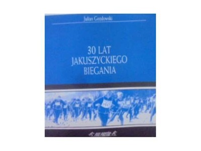 30 lat Jakuszyckiego Biegania - Gozdowski