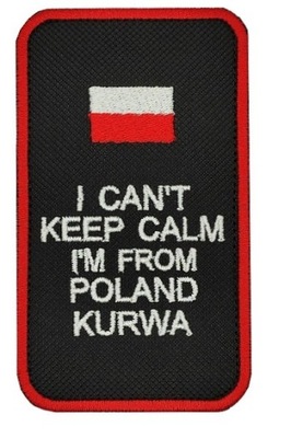 Naszywka I can't keep calm I'm from Poland k**** Rzep