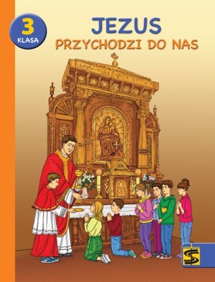 JEZUS PRZYCHODZI DO NAS 3 PODRĘCZNIK + ĆW ŚBM 2022