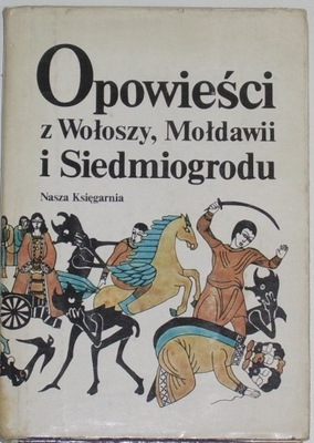 Opowieści z Wołoszy, Mołdawii i Siedmiogrodu