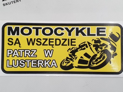 Naklejka MOTOCYKLE SĄ WSZĘDZIE PATRZ W LUSTERKA