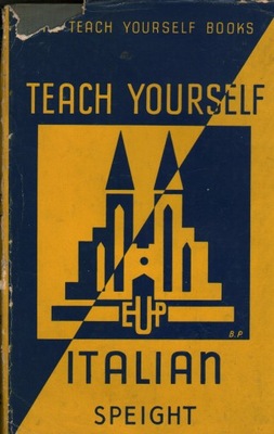 TEACH YOURSELF ITALIAN - KATHL;EEN SPEIGHT - THE E.U.P. BOOKS