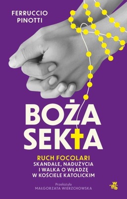 BOŻA SEKTA. RUCH FOCOLARI - SKANDALE, NADUŻYCIA... FERRUCCIO PINOTTI