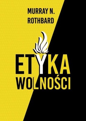 Murray N. Rothbard - Etyka wolności