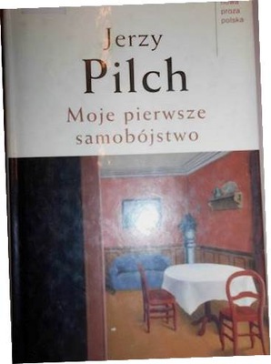 Moje pierwsze samobójstwo - Jerzy Pilch