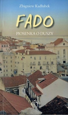 FADO PIOSENKA O DUSZY ZBIGNIEW KADŁUBEK NOWA