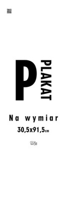 Plakat na wymiar 30,5x91,5 cm Wydruk cyfrowy 200g