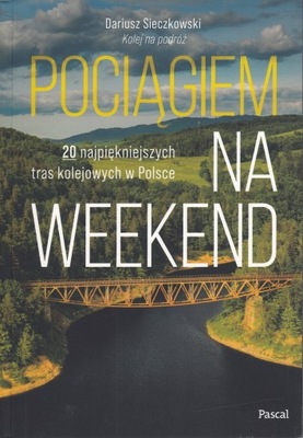 Pociągiem na weekend przewodniki ilustrowany