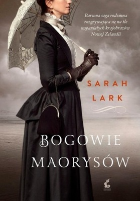 Sarah Lark - Bogowie Maorysów