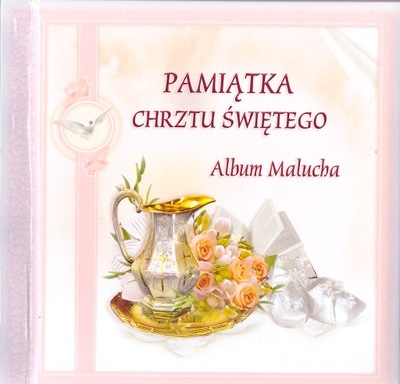 PAMIĄTKA CHRZTU ŚWIĘTEGO. Album Malucha.