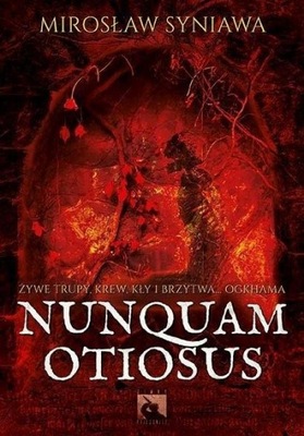 NUNQUAM OTIOSUS, MIROSŁAW SYNIAWA