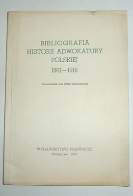 BIBLIOGRAFIA HISTORII ADWOKATURY POLSKIEJ 1901-1918