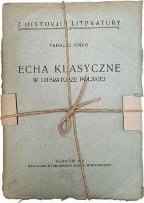 Tadeusz Sinko - Echa klasyczne w literaturze polskiej