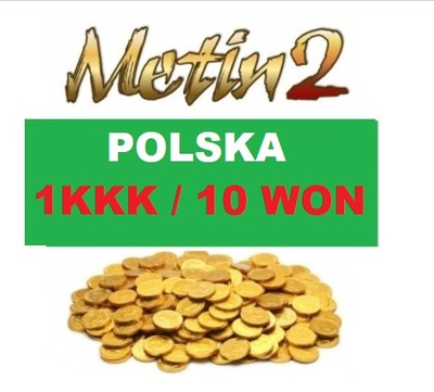 METIN2 POLSKA 1KKK YANG 10W 10 WON WONY MT2 YANGI
