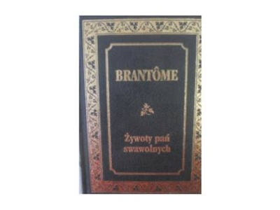 Żywoty Pań swawolnych - Brantome