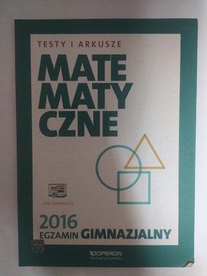 Testy i arkusze matematyczne 2016 Egzamin gimnazjalny