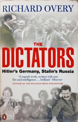 RICHARD OVERY - THE DICTATORS: HITLER'S GERMANY