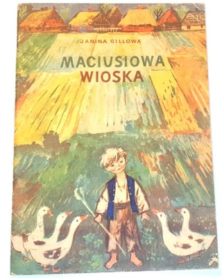 GILLOWA- MACIUSIOWA WIOSKA wyd.1 il. Szancer stan!