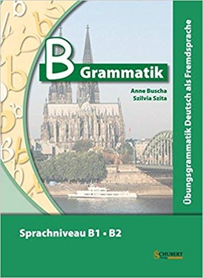 B-Grammatik. Übungsgrammatik DaF B1/B2. Niemiecki
