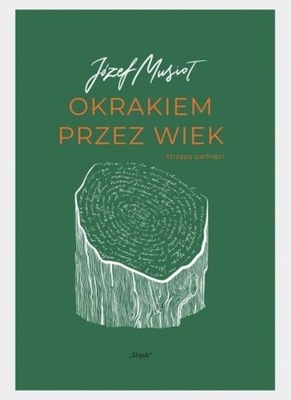 OKRAKIEM PRZEZ WIEK, JÓZEF MUSIOŁ