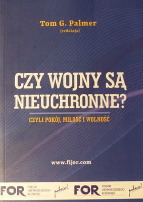 Czy wojny są nieuchronne? red. Tom G. Palmer