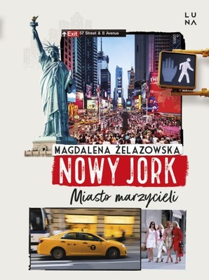 Nowy Jork. Miasto Marzycieli