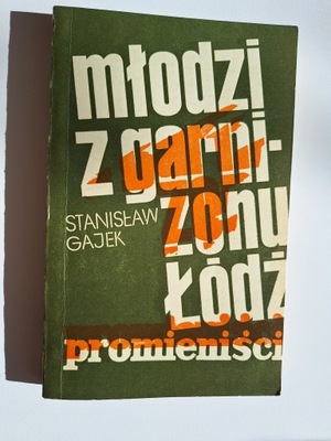 MŁODZI Z GARNIZONU ŁÓDŹ STANISŁAW GAJEK