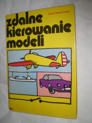 ZDALNE KIEROWANIE MODELI . WOJCIECHOWSKI